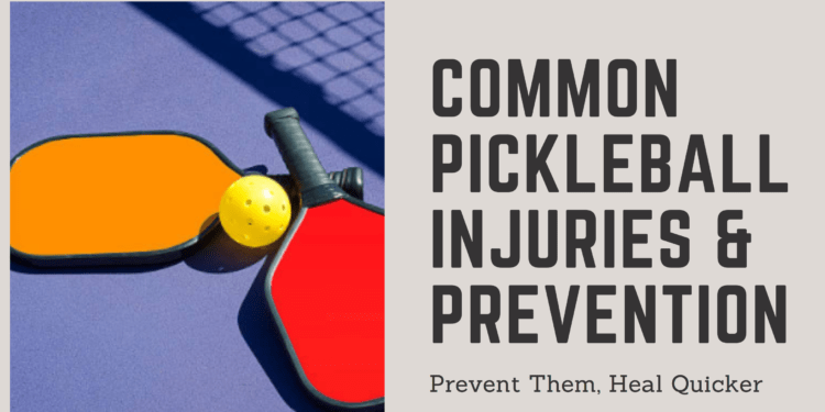 Common pickleball injuries and prevention